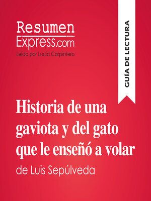 cover image of Historia de una gaviota y del gato que le enseñó a volar de Luis Sepúlveda (Guía de lectura)